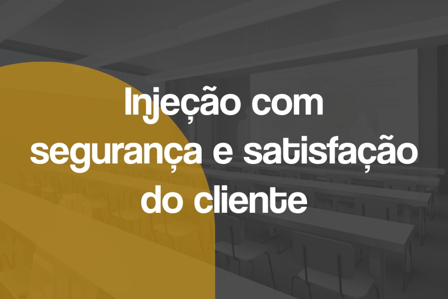 injeção com segurança e satisfação do cliente
